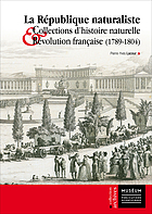 La République naturaliste : collections d'histoire naturelle et Révolution française (1789-1804)