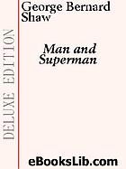 Man and superman : [a comedy and a philosophy]