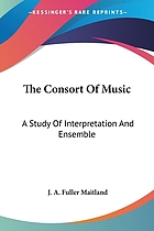 Consort of music : a study of interpretation and ensemble