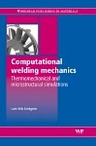 Computational welding mechanics : thermomechanical and microstructural simulations