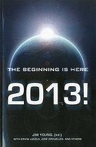 2013 the Beginning Is Here