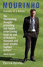 Mourinho : anatomy of a winner