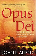 Opus Dei : secrets and power inside the Catholic Church