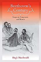 Beethoven's century : essays on composers and themes