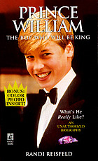 Prince William : the boy who will be king : an unauthorized biography