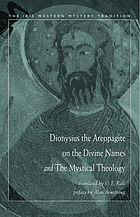Dionysius the Areopagite on The divine names and The mystical theology