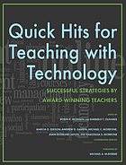 Quick hits for teaching with technology : successful strategies by award-winning teachers