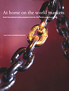 At home on the world markets Dutch international trading companies from the 16th century until the present