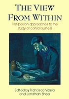 The view from within : first-person approaches to the study of consciousness