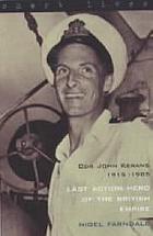Last action hero of the British Empire : Commander John Kerans, 1915-1985