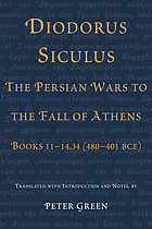 The Persian wars to the fall of Athens : books 11-14.34 (480-401 BCE)
