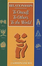 Relationships : to oneself, to others, to the world