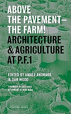 Above the pavement-- the farm! : architecture & agriculture at PF1