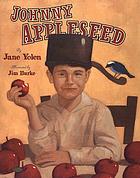 Johnny Appleseed : the legend and the truth