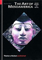 The art of Mesoamerica : from Olmec to Aztec