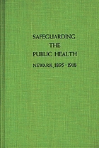 Safeguarding the public health, 1895-1918