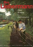 Max Liebermann : from realism to impressionism