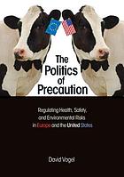 The politics of precaution : regulating health, safety, and environmental risks in Europe and the United States