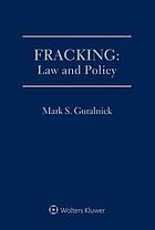 Fracking : law and policy