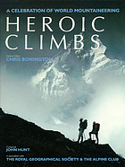 Heroic climbs : a celebration of world mountaineering