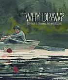Why draw? : 500 years of drawings and watercolors at Bowdoin College