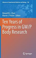 Ten years of progress in GW/P body research