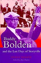 Buddy Bolden and the last days of Storyville