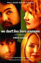 We don't live here anymore : the novellas of Andre Dubus