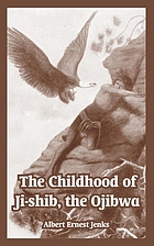 The childhood of Ji-shib, the Ojibwa, and sixty-four pen sketches