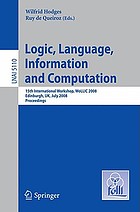 Logic, language, information and computation : 15th international workshop, WoLLIC 2008, Edinburgh, UK, July 1-4, 2008 : proceedings