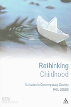 Rethinking childhood : attitudes in contemporary society