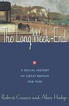 The long week end; a social history of Great Britain, 1918-1939