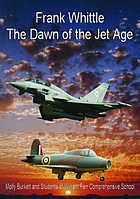 Frank Whittle : the dawn of the jet age