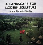 A landscape for modern sculpture : Storm King Art Center