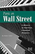 Panic on Wall Street; a history of America's financial disasters