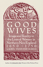 Good wives : image and reality in the lives of women in northern New England, 1650-1750