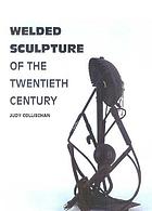 Welded sculpture of the twentieth century