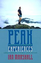 Peak experiences : walking meditations on literature, nature, and need