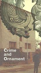 Crime and ornament : the arts and popular culture in the shadow of Adolf Loos