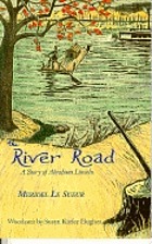 The river road; a story of Abraham Lincoln