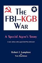 The FBI-KGB war : a special agent's story