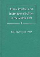 Ethnic conflict and international politics in the Middle East