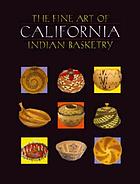 The fine art of California Indian basketry