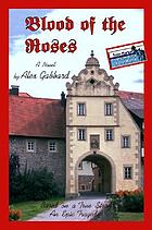 Blood of the roses : a novel