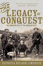 The legacy of conquest : the unbroken past of the American West
