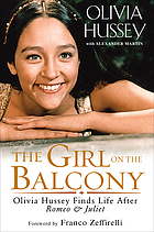 The girl on the balcony : Olivia Hussey finds life after Romeo & Juliet