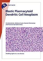 Blastic Plasmacytoid Dendritic Cell Neoplasm : shedding light on a rare disease
