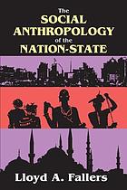 The social anthropology of the nation-state