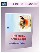 The Malay Archipelago, the land of the orang-utan and the bird of paradise; a narrative of travel, with studies of man and nature