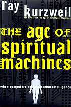 The age of spiritual machines : when computers exceed human intelligence